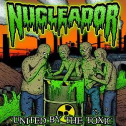 Nucleador : United by the Toxic